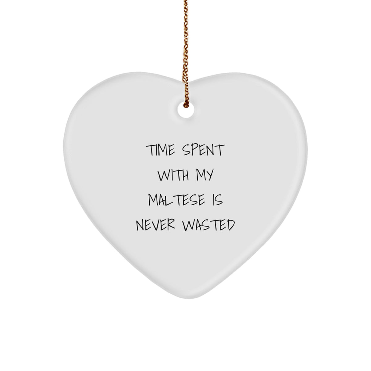 Maltese Dog Lovers Gifts from Family - Heart Ornament with 'Time Spent With My Maltese Is Never Wasted' Quote for Christmas - Image 1