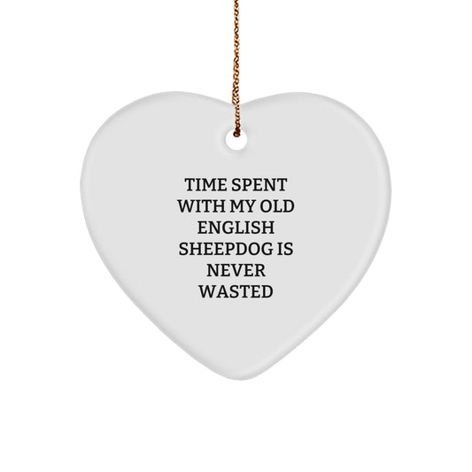 Old English SheepDog Gifts, Funny Heart Ornament, Time Spent with My Old English Sheepdog Is Never Wasted, Gifts from Friends, Gifts for Old English SheepDog Owners - Image 1