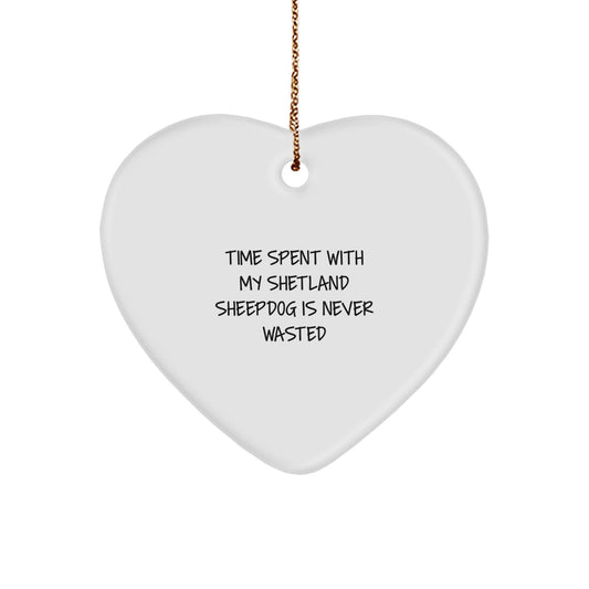 Shetland Sheepdog Lovers Gifts from Men for Friends - 'Time Spent With My Shetland Sheepdog Is Never Wasted' Heart Ornament, Unique Christmas Unique Gifts - Image 1