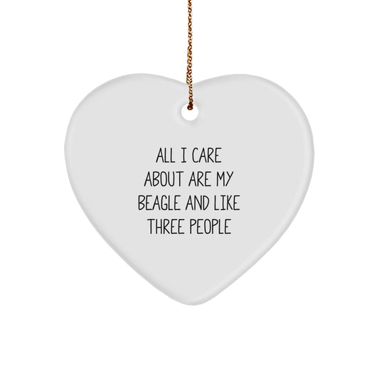 Beagle Dog Lover's Heart Ornament, Gifts from Family, Christmas Unique Gifts for Friends, 'All I Care About Are My Beagle And Like Three People' Quote - Image 1