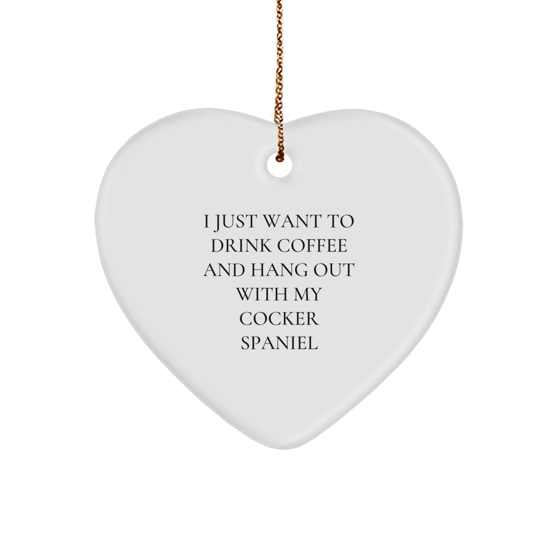 Cocker Spaniel Dog Gifts from Men to Women, Funny Quote Heart Ornament for Christmas Unique Gifts - Image 1