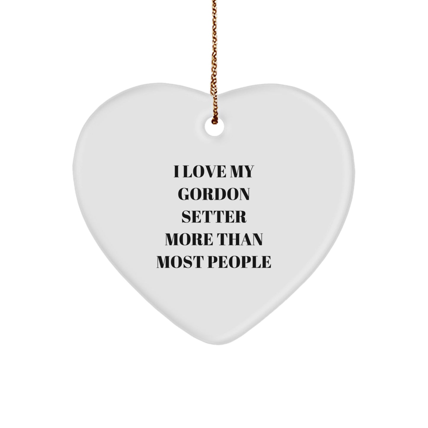 Gordon Setter Dog Heart Ornament, Funny Quote I Love My Gordon Setter More Than Most People, Christmas Unique Gift from Friends, Unique Gifts for Gordon Setter Dog Owners - Image 1