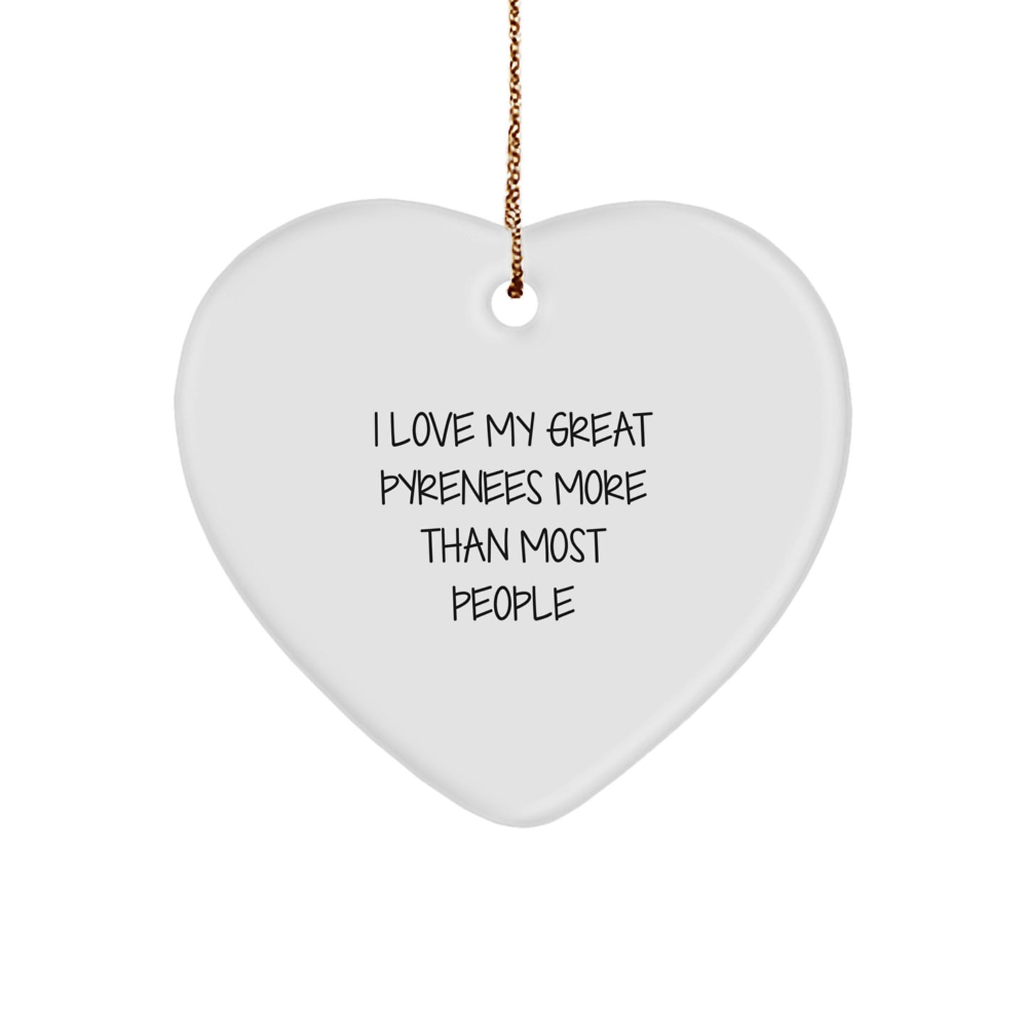 Funny Great Pyrenees Dog Gifts from Friends for Great Pyrenees Dog, Heart Ornament, I Love My Great Pyrenees More Than Most People, Christmas Unique Gifts - Image 1