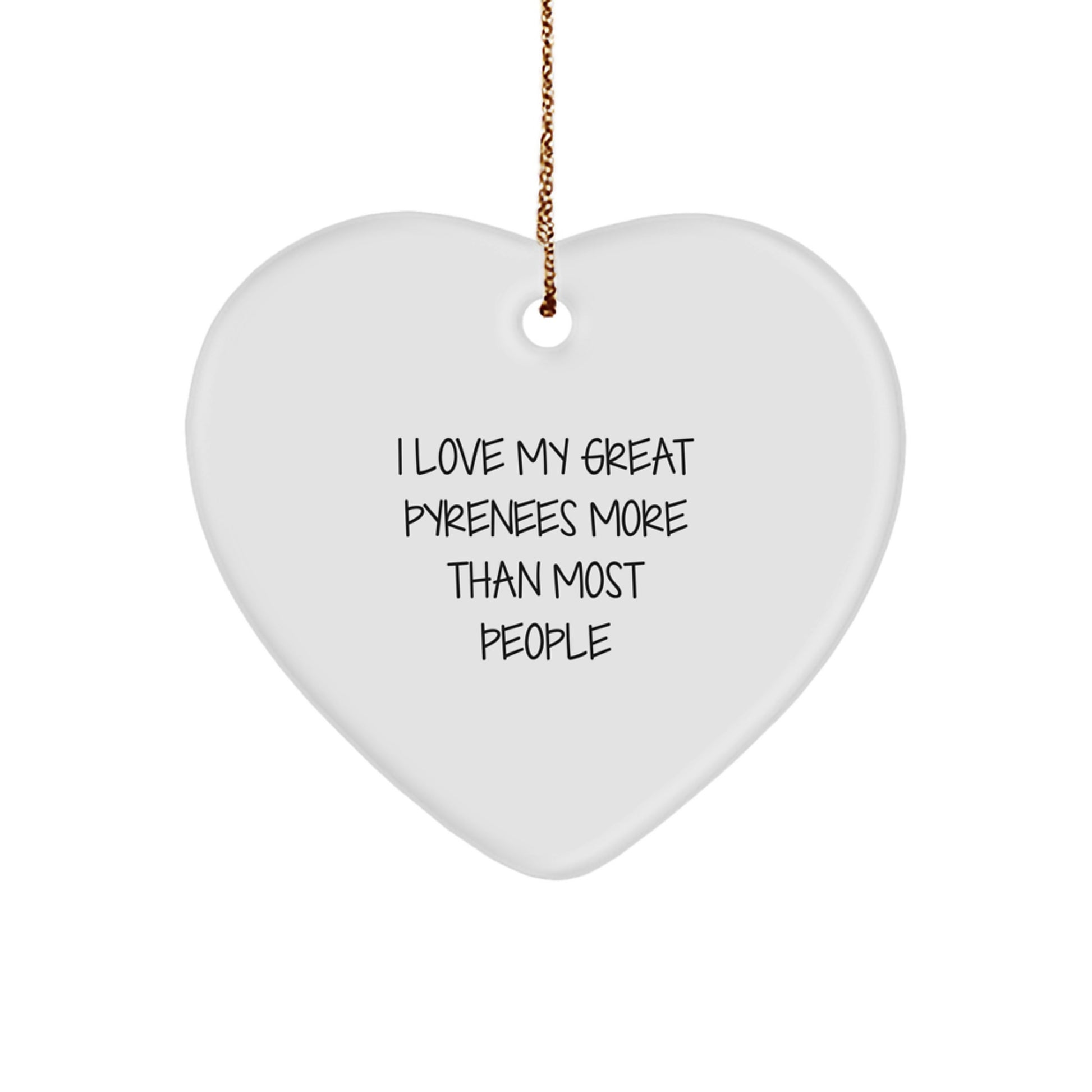 Funny Great Pyrenees Dog Gifts from Friends for Great Pyrenees Dog, Heart Ornament, I Love My Great Pyrenees More Than Most People, Christmas Unique Gifts - Image 1