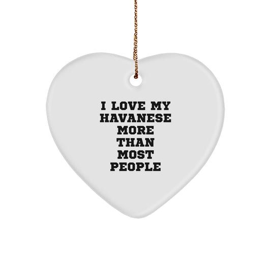 Funny Havanese Dog Christmas Unique Gifts from Friends and Family Heart Ornament, I Love My Havanese More Than Most People - Image 1