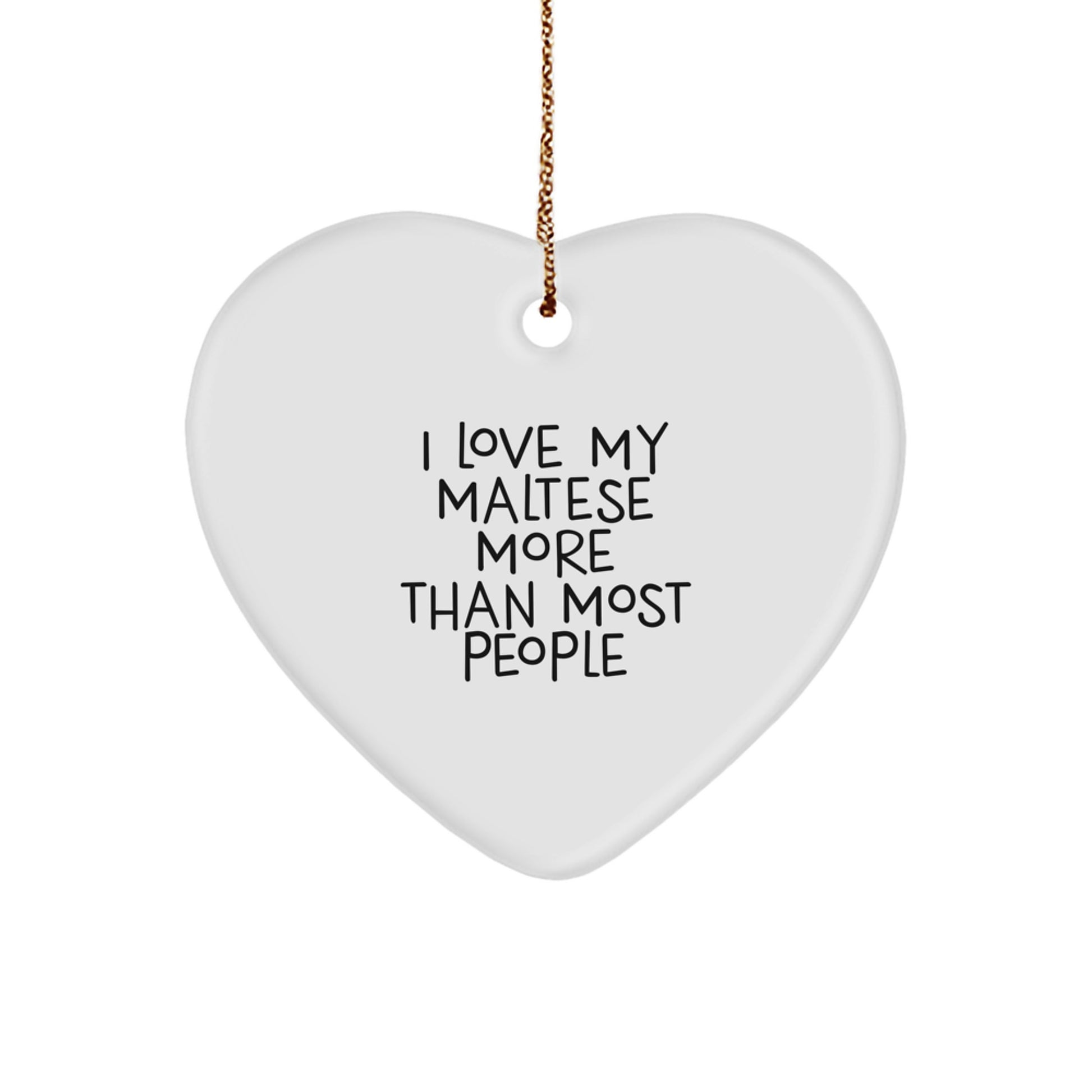 Unique Maltese Dog Lover Gifts, Funny Heart Ornament for Maltese Dog Owners, Christmas Unique Gifts from Friends to Family, 'I Love My Maltese More Than Most People' - Image 1