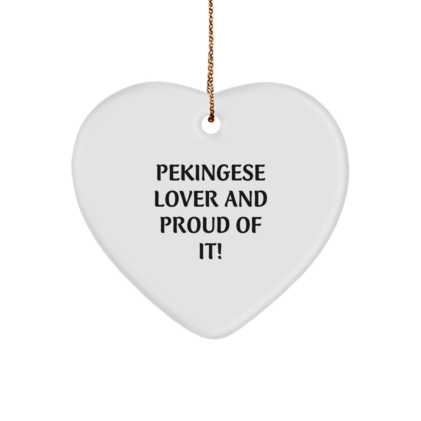 Pekingese Dog Lover Gifts from Family, Pekingese Dog Heart Ornament for Christmas Unique Gifts, 'Pekingese Lover And Proud Of It!' Quote, Gifts for Pekingese Dog - Image 1