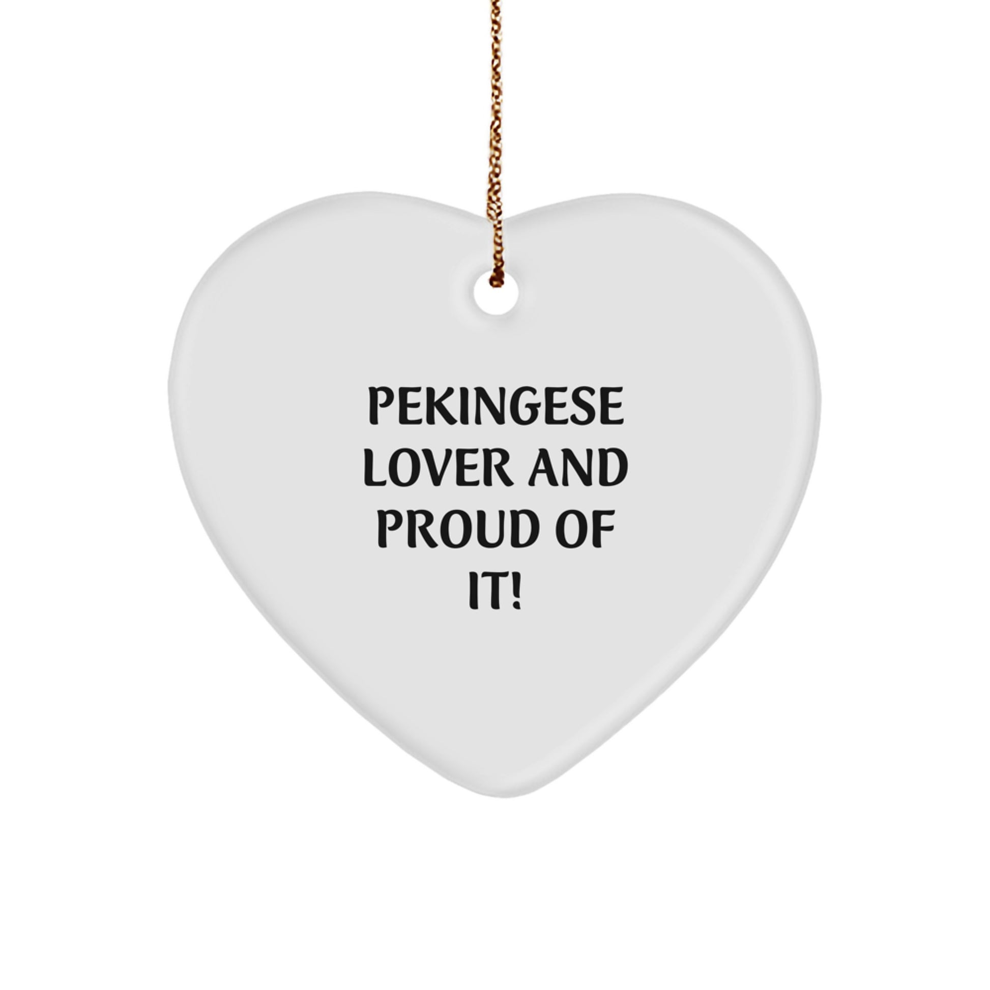Pekingese Dog Lover Gifts from Family, Pekingese Dog Heart Ornament for Christmas Unique Gifts, 'Pekingese Lover And Proud Of It!' Quote, Gifts for Pekingese Dog - Image 1