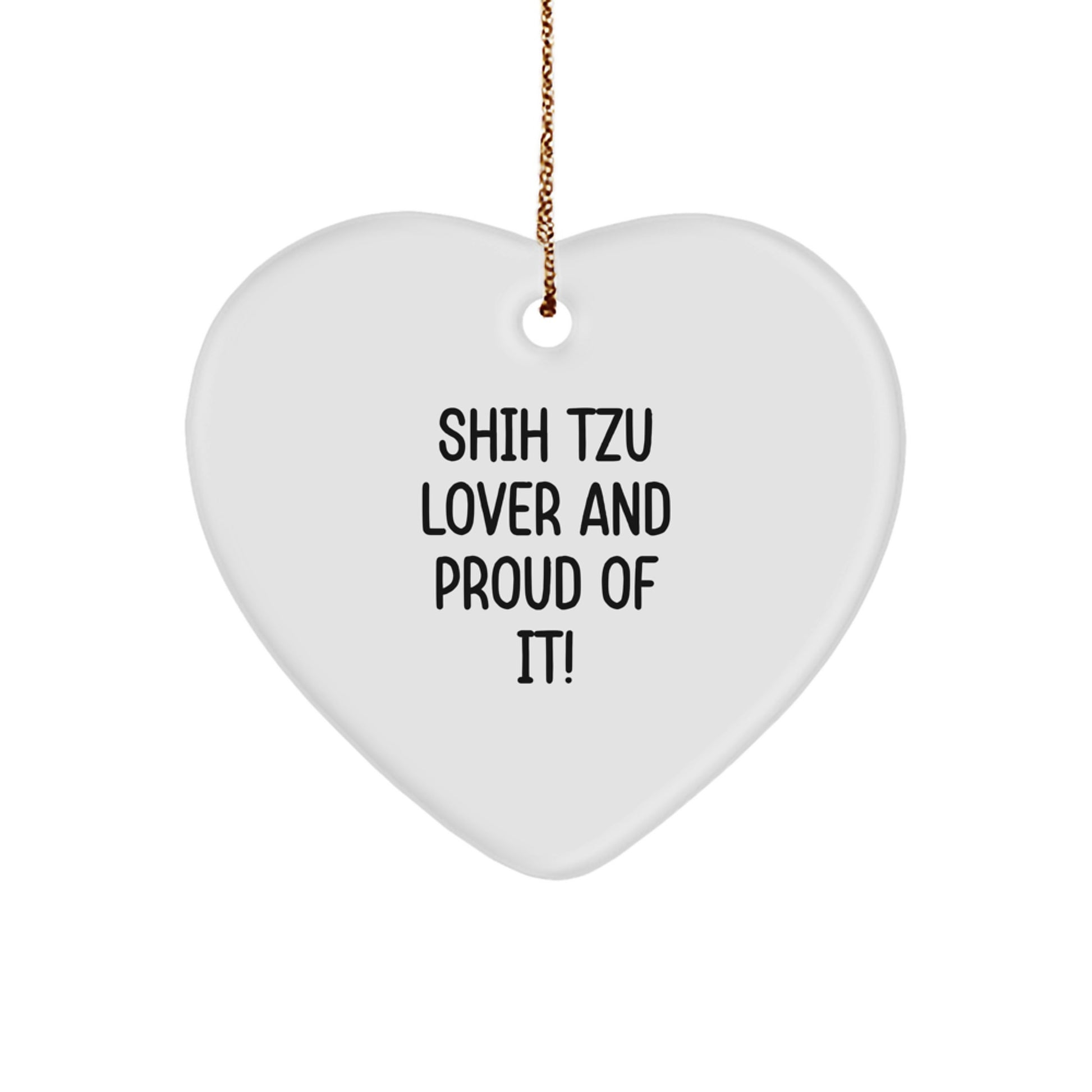 Shih Tzu Dog Lovers Gifts Heart Ornament, Funny Quote 'Shih Tzu Lover And Proud Of It!' for Christmas, Gifts from Family to Shih Tzu Dog, Heart Shaped Ornament, White Color - Image 1
