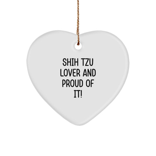 Shih Tzu Dog Lovers Gifts Heart Ornament, Funny Quote 'Shih Tzu Lover And Proud Of It!' for Christmas, Gifts from Family to Shih Tzu Dog, Heart Shaped Ornament, White Color - Image 1