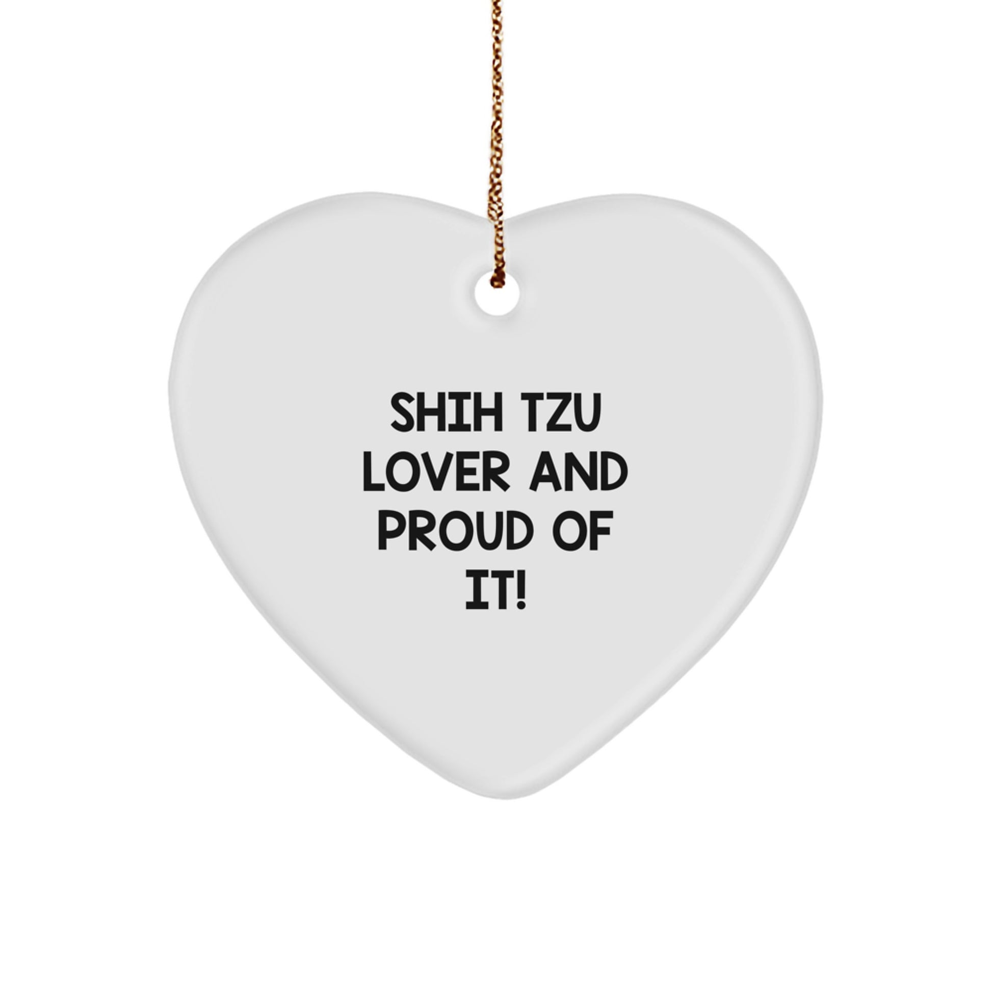 Shih Tzu Dog Lover Gifts, Funny Heart Ornament for Christmas, 'Shih Tzu Lover And Proud Of It!' Quotes, Gifts from Friends, Family, or Coworkers for Shih Tzu Dog Enthusiasts - Image 1