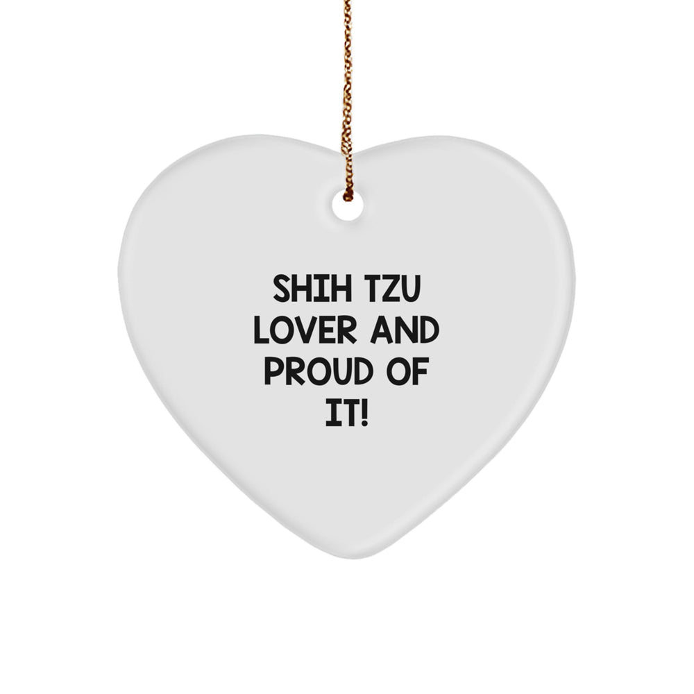 Shih Tzu Dog Lover Gifts, Funny Heart Ornament for Christmas, 'Shih Tzu Lover And Proud Of It!' Quotes, Gifts from Friends, Family, or Coworkers for Shih Tzu Dog Enthusiasts - Image 1