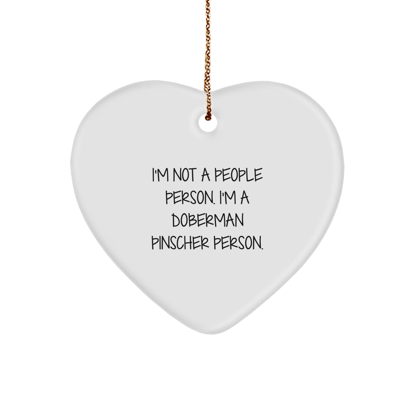 Funny Doberman Pinscher Dog Gifts for Men - I'm Not A People Person. Heart Ornament, Gifts from Family to Friends, Christmas Unique Gifts - Image 1