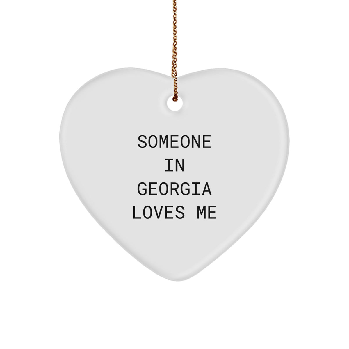 Georgia Heart Ornament Someone 'In Georgia Loves Me' Funny Quote Gifts from Friends for Georgia Lovers - Image 1