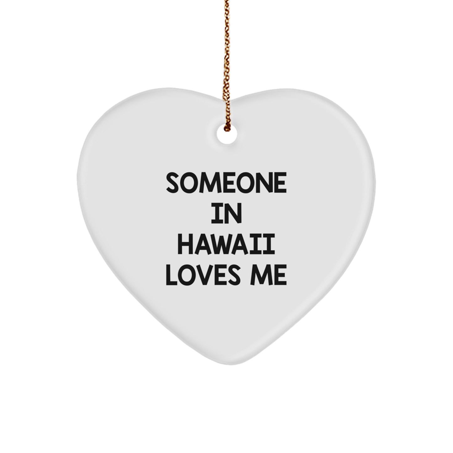 Someone In Hawaii Loves Me Heart Ornament, Gifts from Friends, Unique Christmas Unique Gifts for Hawaii Lovers, Heart Shaped Decorations - Image 1