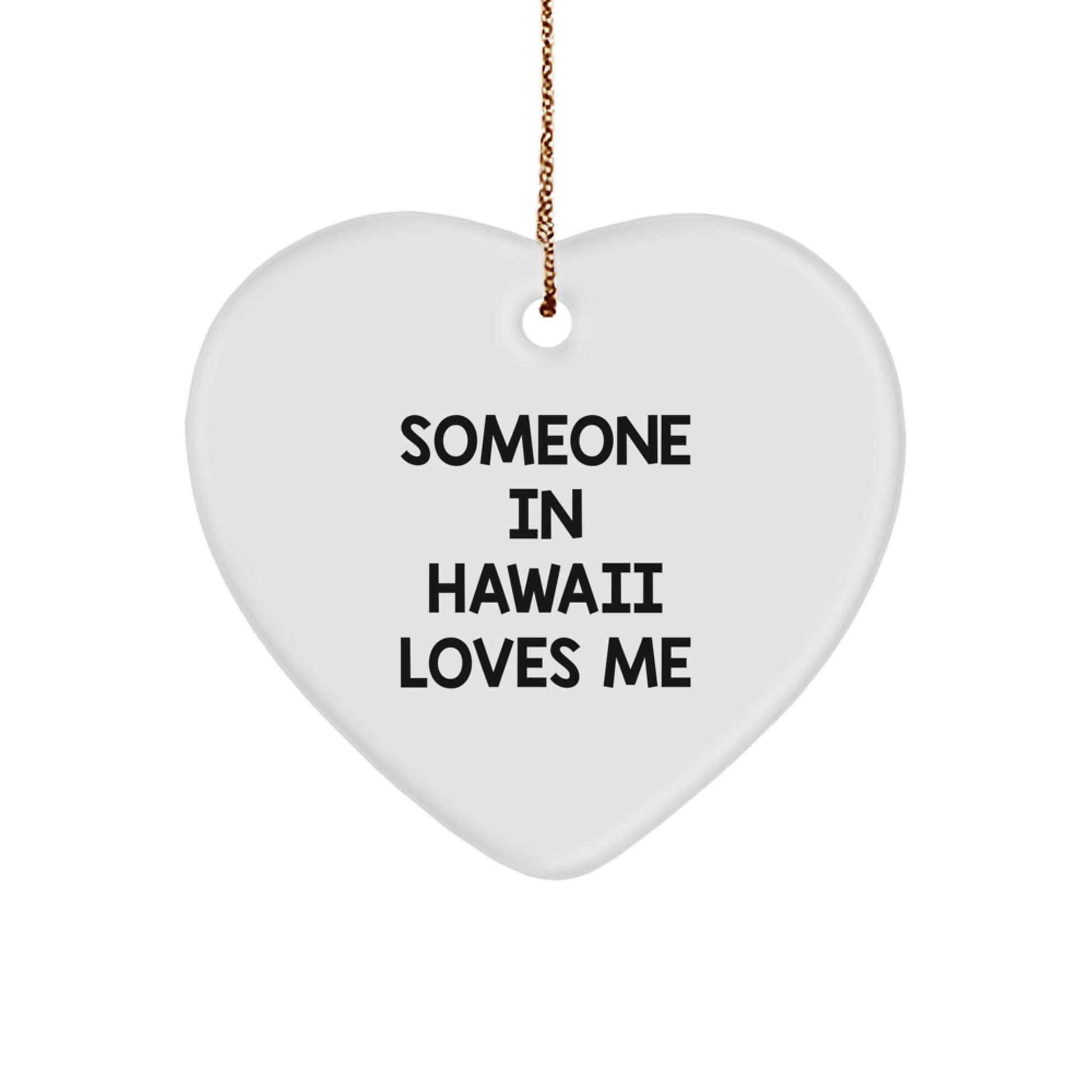 Someone In Hawaii Loves Me Heart Ornament, Gifts from Friends, Unique Christmas Unique Gifts for Hawaii Lovers, Heart Shaped Decorations - Image 1