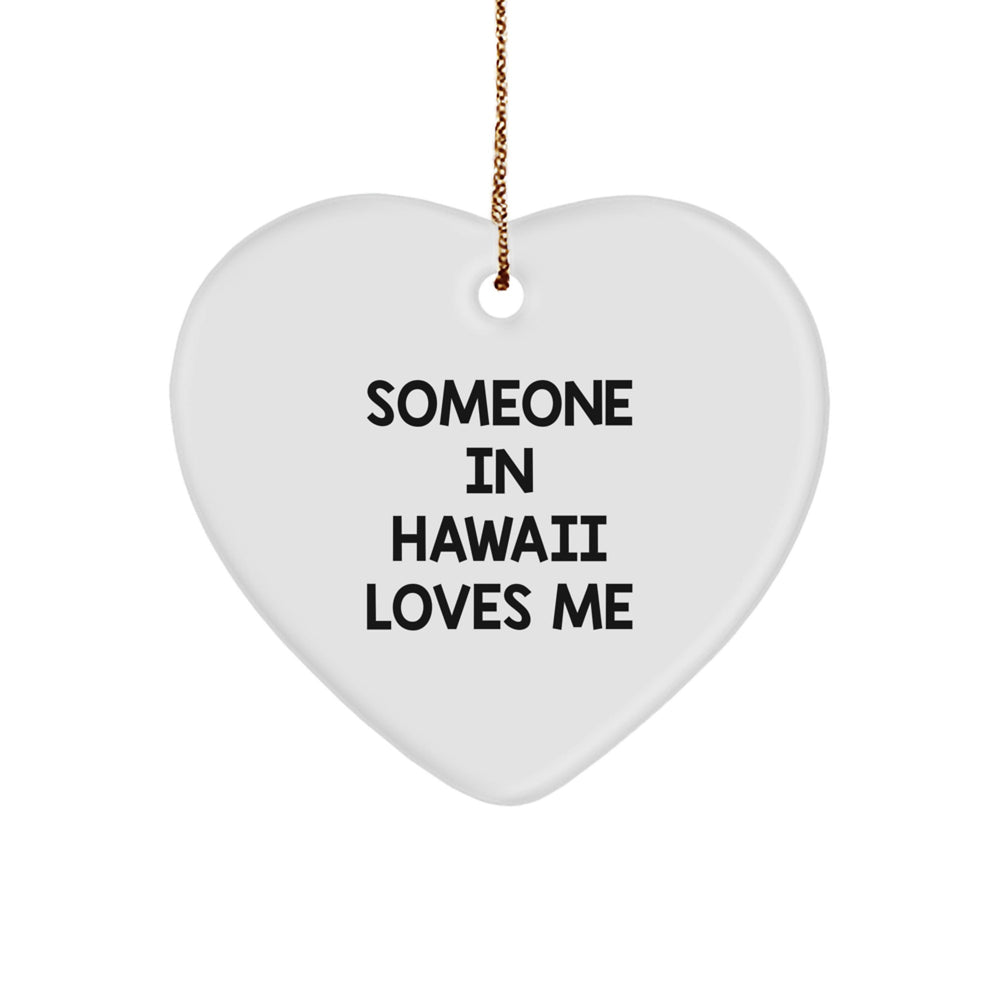 Someone In Hawaii Loves Me Heart Ornament, Gifts from Friends, Unique Christmas Unique Gifts for Hawaii Lovers, Heart Shaped Decorations - Image 1