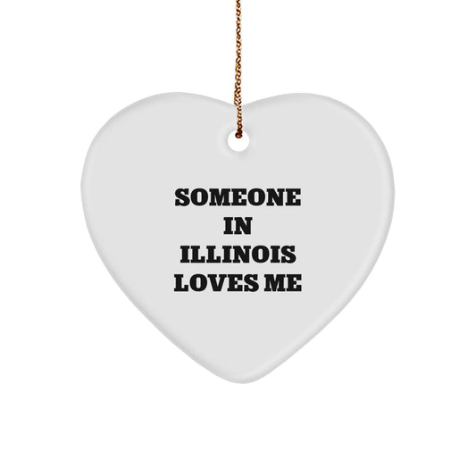 Funny Illinois Gifts for Women - Someone 'In Illinois Loves Me' Heart Ornament for Christmas Unique Gifts from Friends - Image 1