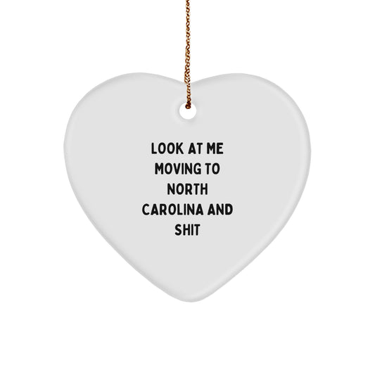 Funny North Carolina Heart Ornament Gifts for Friends from Look At Me Moving To North Carolina And Shit, Unique North Carolina Christmas Unique Gifts, Heart Ornament for North Carolina Lovers - Image 1