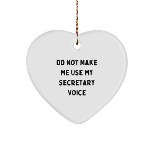 Funny Secretary Gifts from Men to Women, Heart Ornament with 'Do Not Make Me Use My Secretary Voice' Quote, Christmas Unique Gifts for Coworkers, Family, Friends - Image 1