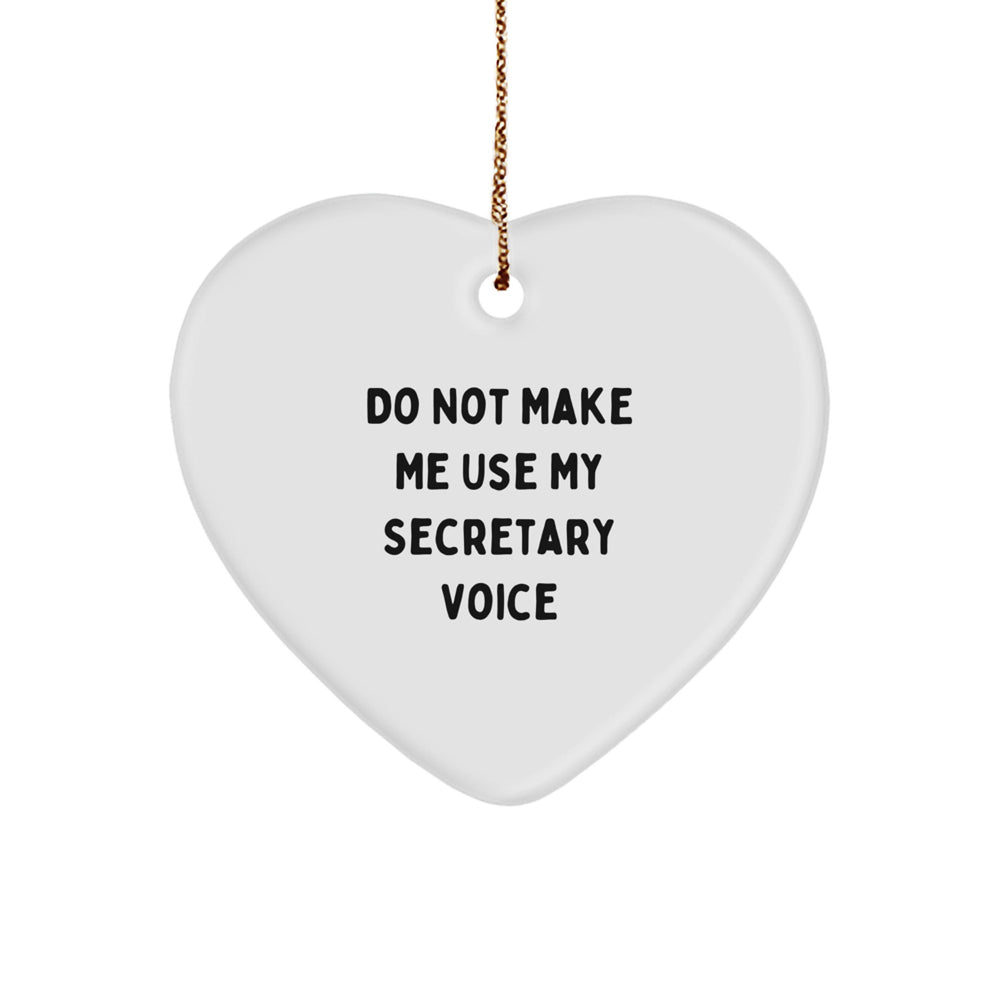 Funny Secretary Gifts from Men to Women, Heart Ornament with 'Do Not Make Me Use My Secretary Voice' Quote, Christmas Unique Gifts for Coworkers, Family, Friends - Image 1