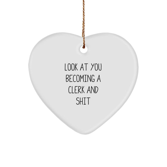 Funny Clerk Heart Ornament Gifts from Friends, Coworkers, or Family for Christmas, 'Look At You Becoming A Clerk And Shit', Clerk Gifts - Image 1