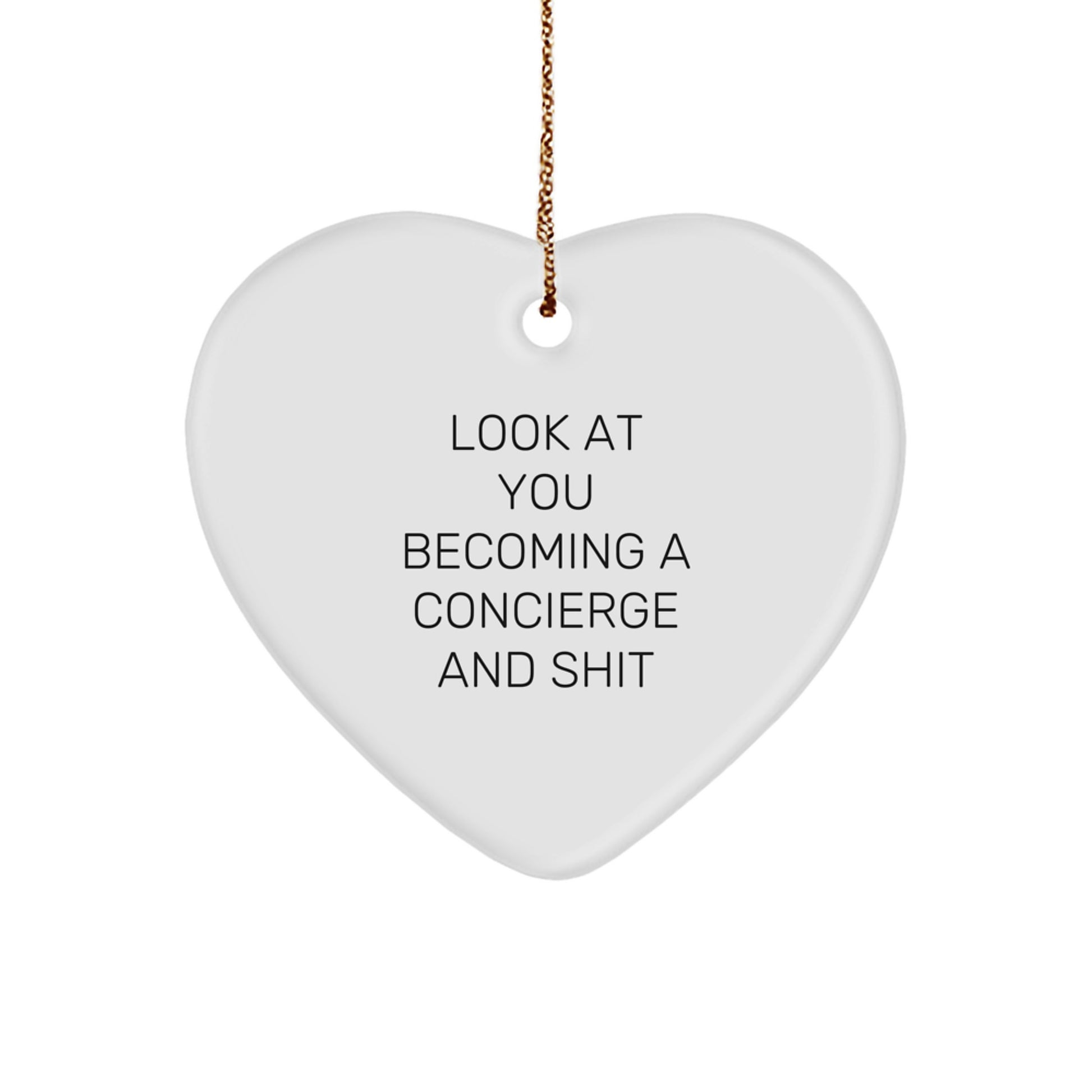 Funny Concierge Gifts from Friends for Men and Women, Heart Ornament with 'Look At You Becoming A Concierge And Shit' Quote, Christmas Unique Presents, Gifts for Concierge - Image 1