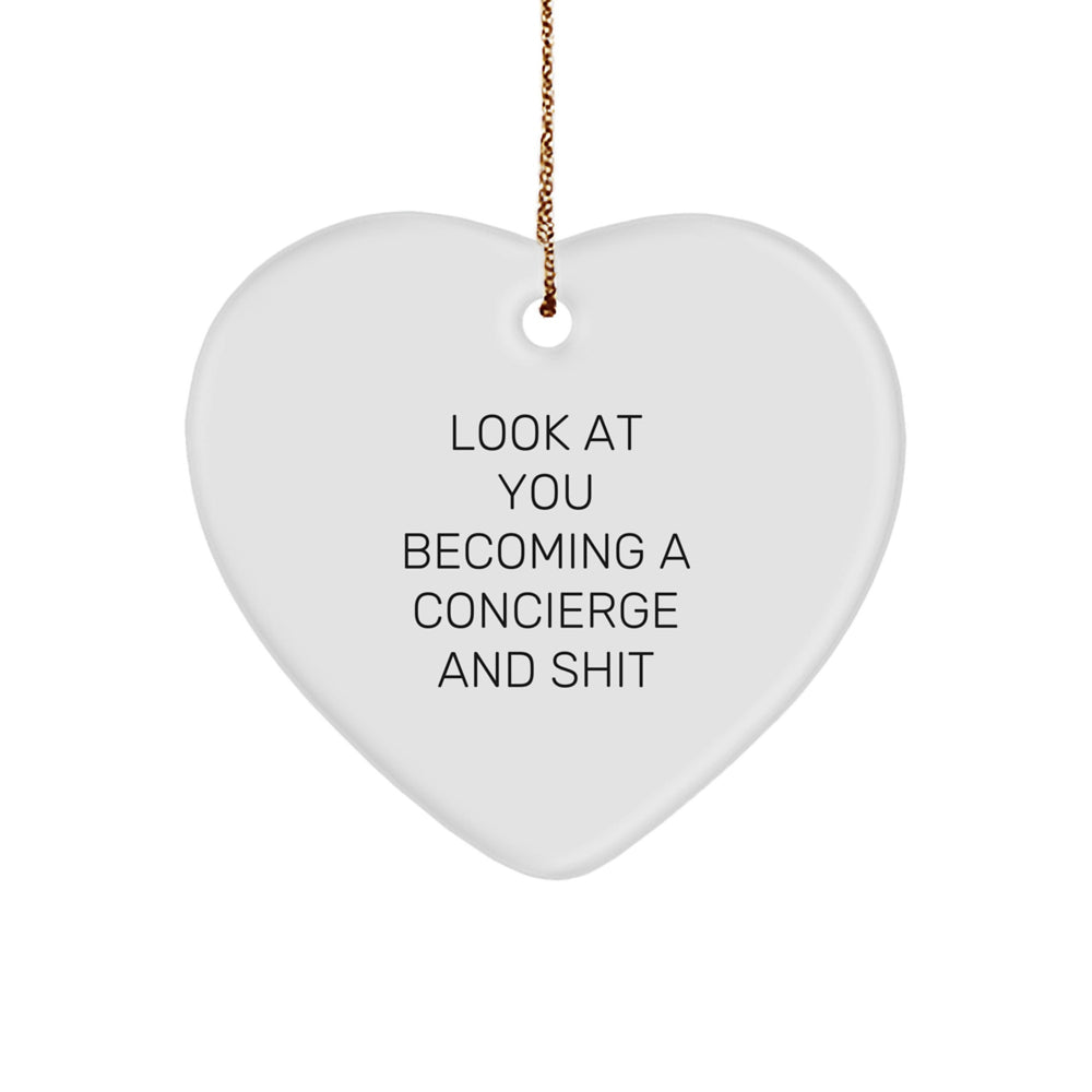 Funny Concierge Gifts from Friends for Men and Women, Heart Ornament with 'Look At You Becoming A Concierge And Shit' Quote, Christmas Unique Presents, Gifts for Concierge - Image 1