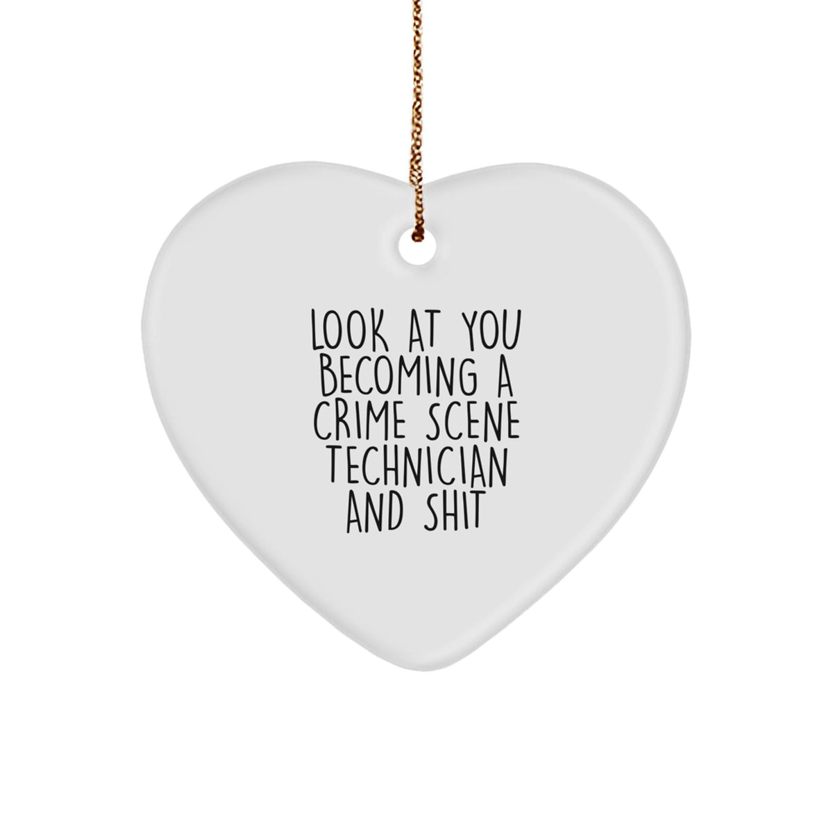 Crime Scene Technician Gifts, Funny Quote, Heart Ornament, Gifts from Men to Crime Scene Technician for Christmas Unique Gifts - Image 1