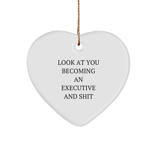 Funny Executive Heart Ornament Gifts from Friends to Executive Coworkers, Look At You Becoming An Executive And Shit, Unique Christmas Unique Gifts for Men and Women - Image 1