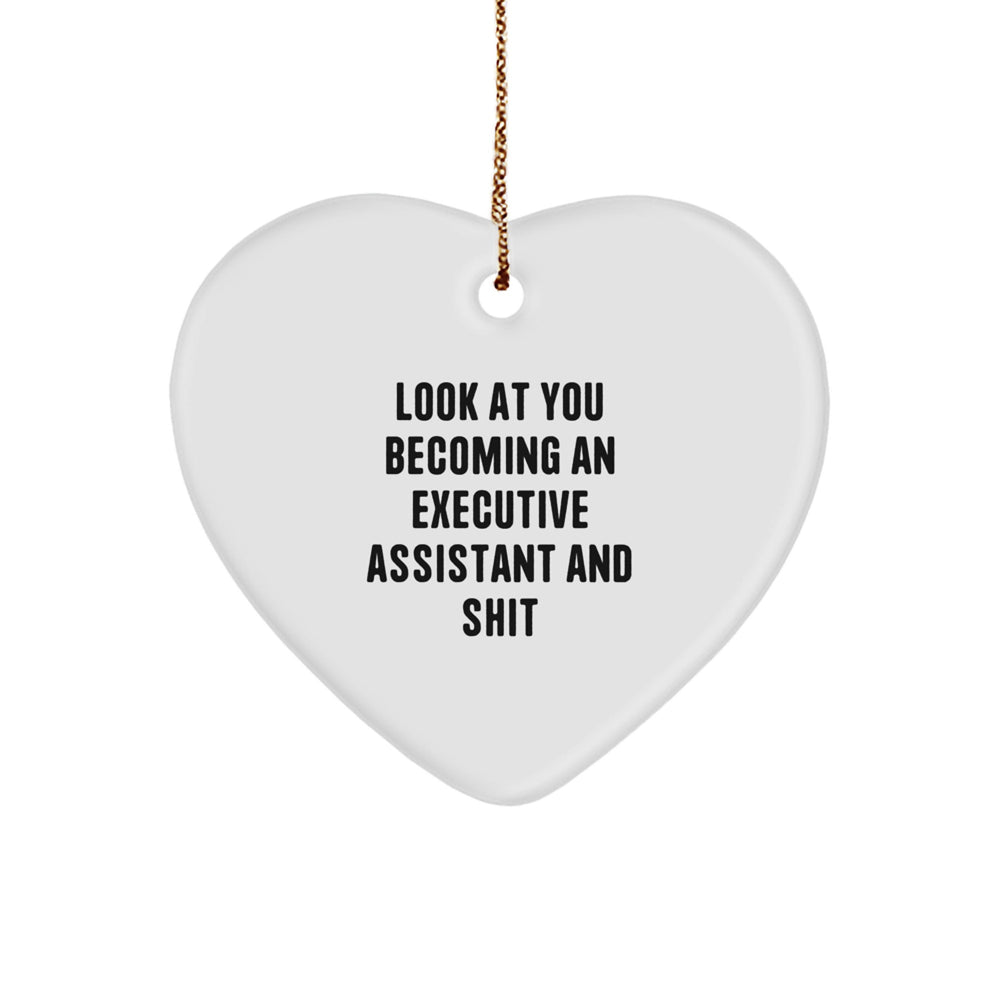 Funny Executive Assistant Gifts for Christmas - Heart Ornament with 'Look At You Becoming An Executive Assistant And Shit' Quote, Gifts from Men, Women, Coworkers to Family - Image 1