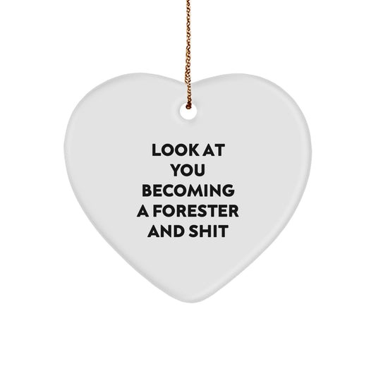 Funny Forester Gifts from Friends and Family - Heart Ornament with 'Look At You Becoming A Forester And Shit' Quote - Unique Christmas Unique Gifts for Men, Women, and Forester Enthusiasts - Image 1