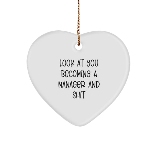 Funny Manager Gifts, Look At You Becoming A Manager And Shit Heart Ornament, Christmas Unique Gifts from Friends for Manager - Image 1