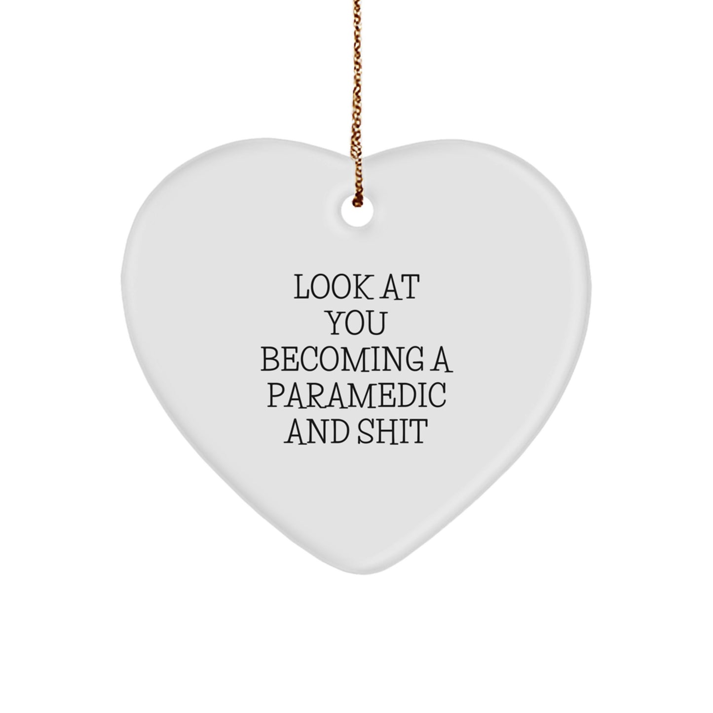 Funny Rescue Worker Gifts from Friends - Rescue Worker Heart Ornament, Look At You Becoming A Rescue Worker And Shit, Christmas Unique Gifts for Men and Women - Image 1