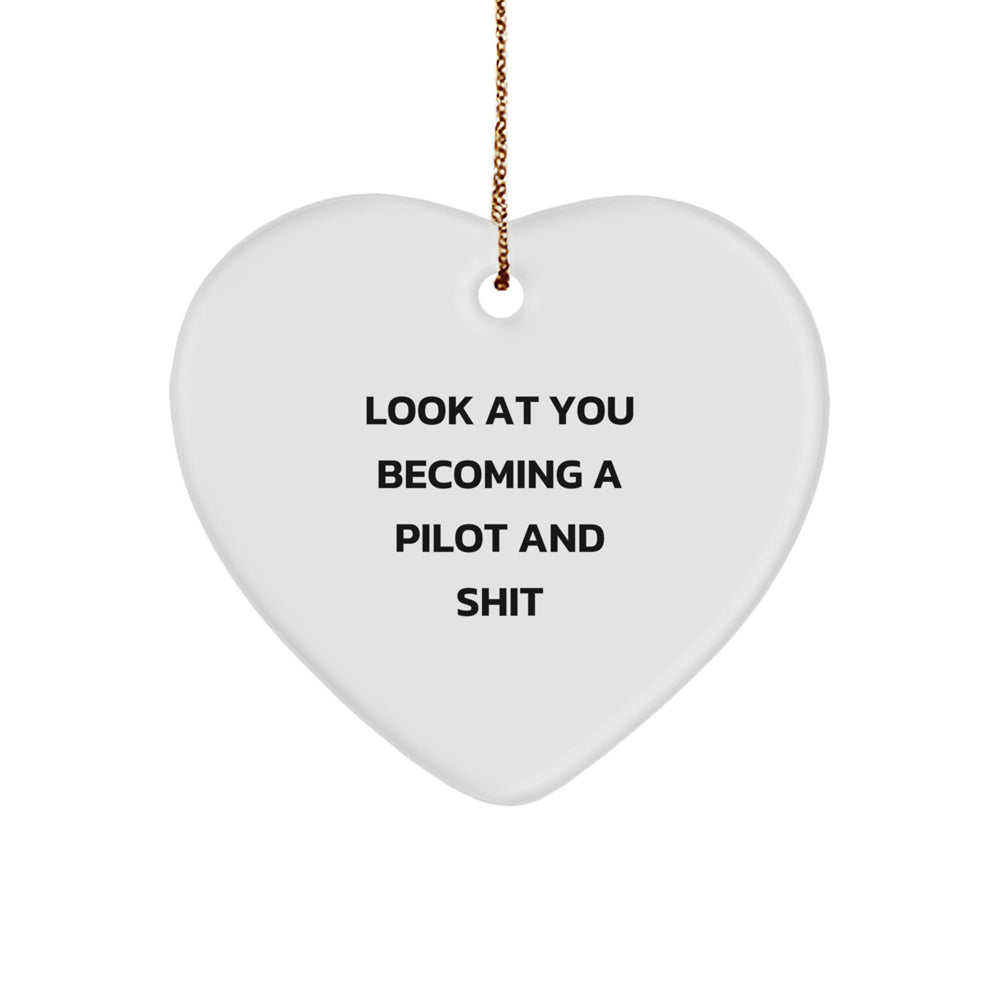 Pilot Gifts for Him or Her - 'Look At You Becoming A Pilot And Shit' Heart Ornament, Christmas Unique Gifts from Friends - Image 1