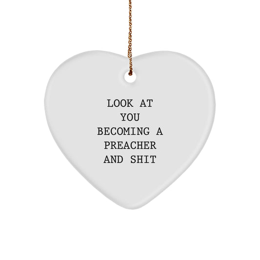 Funny Preacher Heart Ornament Gifts from Friends to Preacher for Christmas - 'Look At You Becoming A Preacher And Shit' Quote - Image 1
