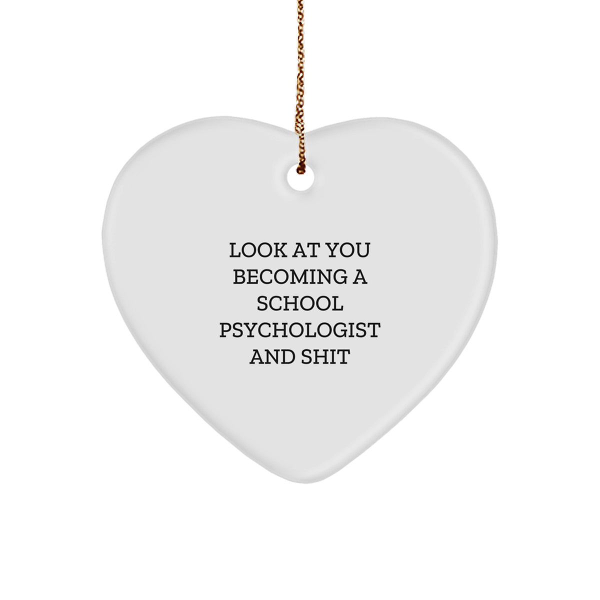 School Psychologist Gifts, Funny Heart Ornament, Gifts from Friends for School Psychologists, Inspirational Quote, Christmas Memorable Present - Image 1