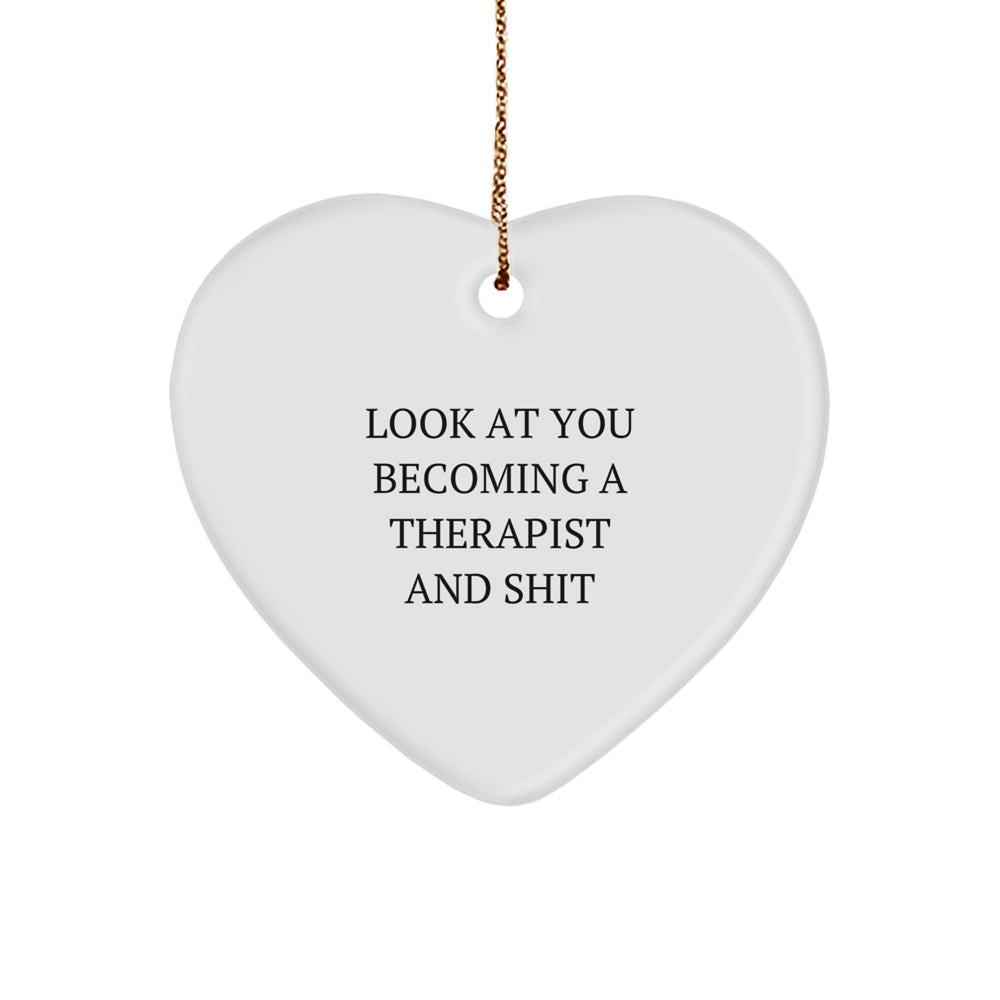 Therapist Gifts from Men to Friends - Funny Quote Heart Ornament, White, 2.75" Tall, Perfect for Christmas, Gift for Therapist - Image 1