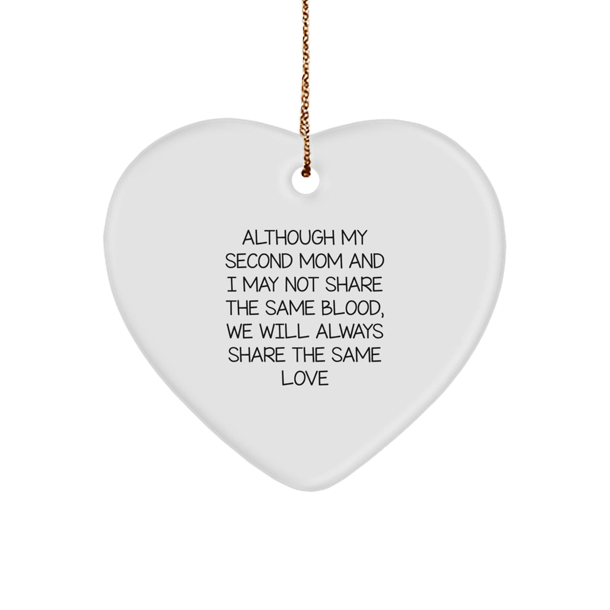 Second Mom Heart Ornament, Inspirational Quote, White, 2.75'' Tall, Gifts from Family, for Second Mom, Christmas Unique Gifts - Image 1