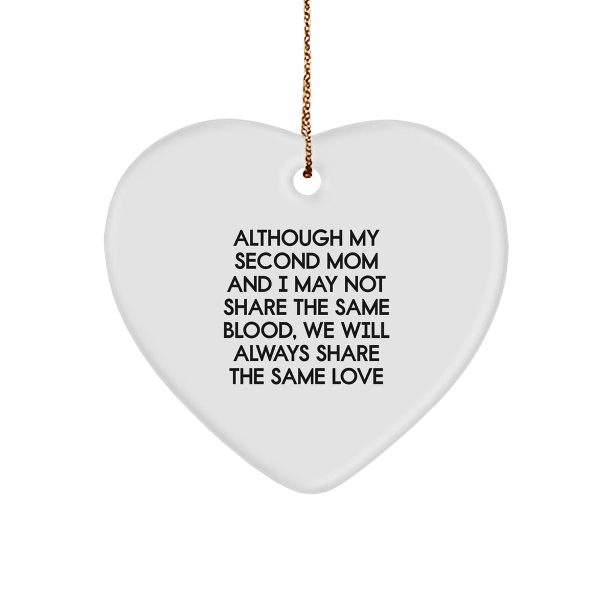 Second Mom Heart Ornament Gifts from Family - Inspirational Quote, Heart Shaped, White, 2.75' Tall, Durable MDF, Sublimation Print, Christmas Unique Gifts for Second Mom, Friends, or Family - Image 1