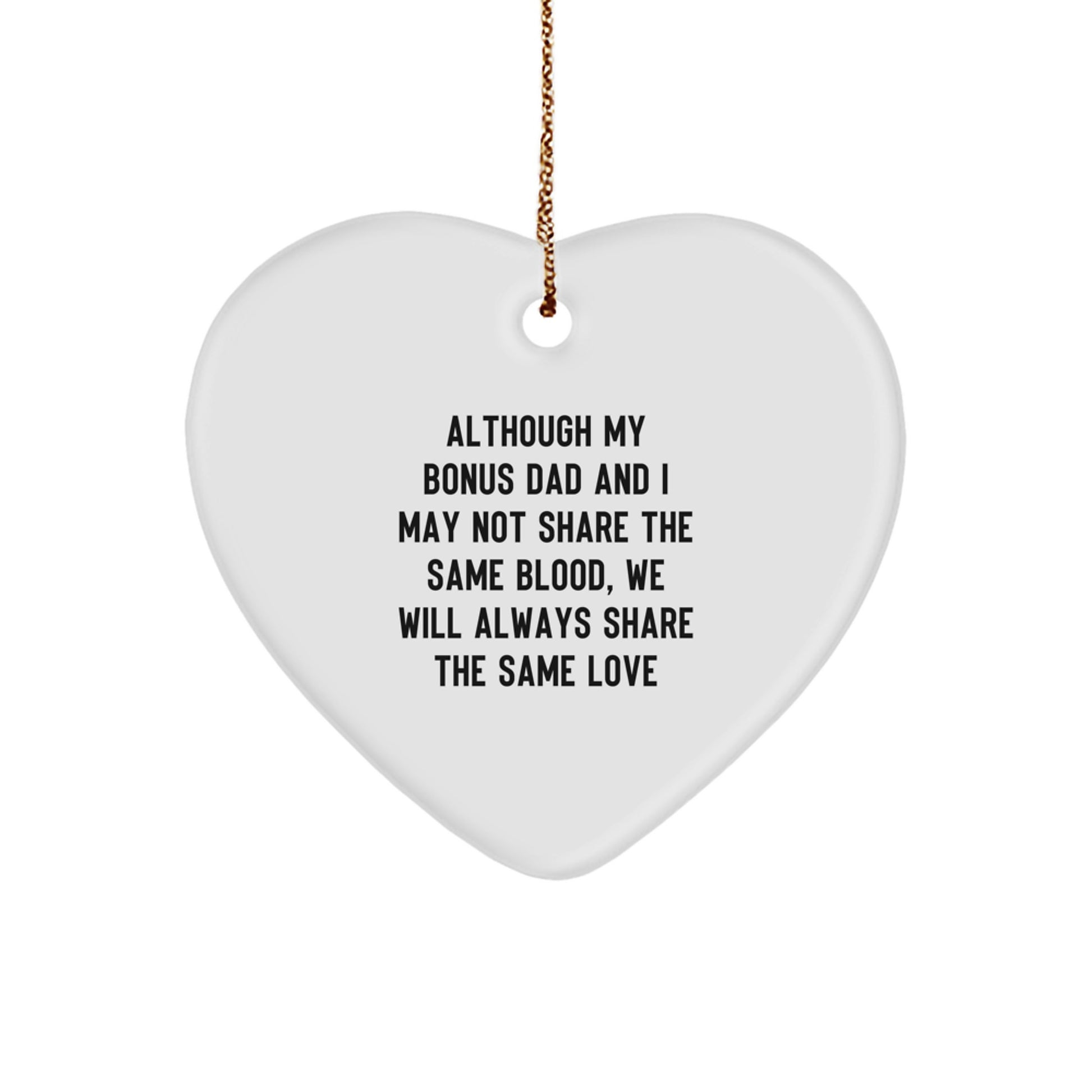 Funny Bonus Dad Gifts from Friends and Family - Heart Ornament, 'Although My Bonus Dad...' - Image 1