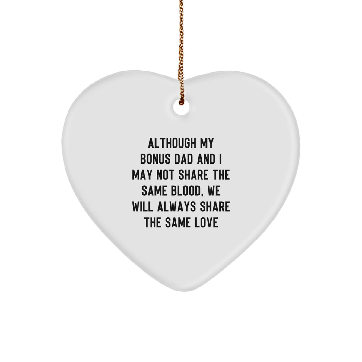 Funny Bonus Dad Gifts from Friends and Family - Heart Ornament, 'Although My Bonus Dad...' - Image 1
