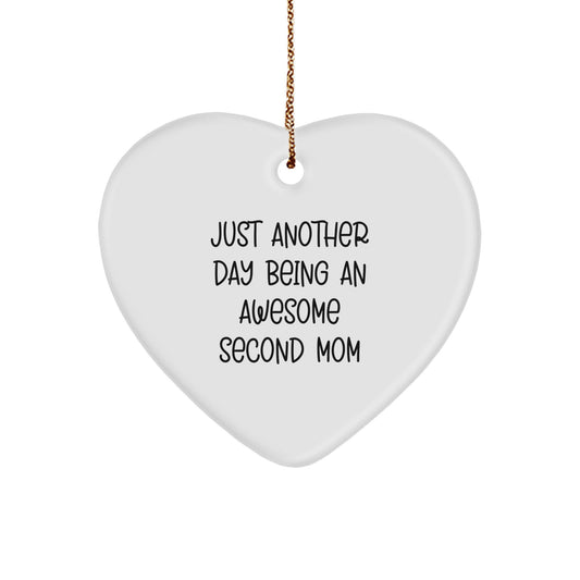 Second Mom Gifts from Men - Heart Ornament with Funny Quote - Just Another Day Being An Awesome Second Mom, Gifts for Second Mom, Christmas Unique Gifts - Image 1