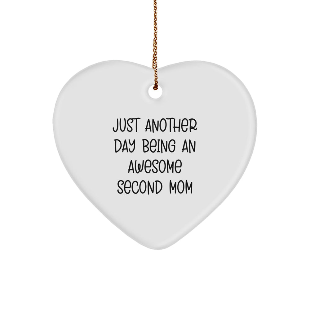 Second Mom Gifts from Men - Heart Ornament with Funny Quote - Just Another Day Being An Awesome Second Mom, Gifts for Second Mom, Christmas Unique Gifts - Image 1