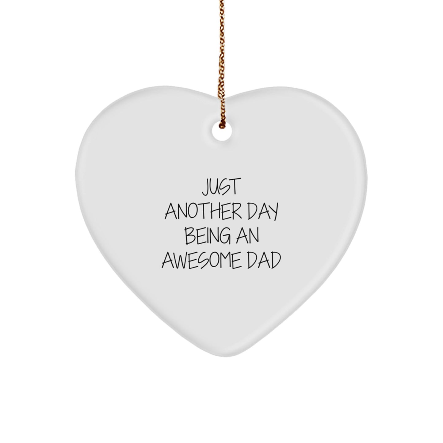 Funny Dad Gifts, Heart Ornament with Quote 'Just Another Day Being An Awesome Dad', Gifts from Men to Dad for Christmas - Image 1
