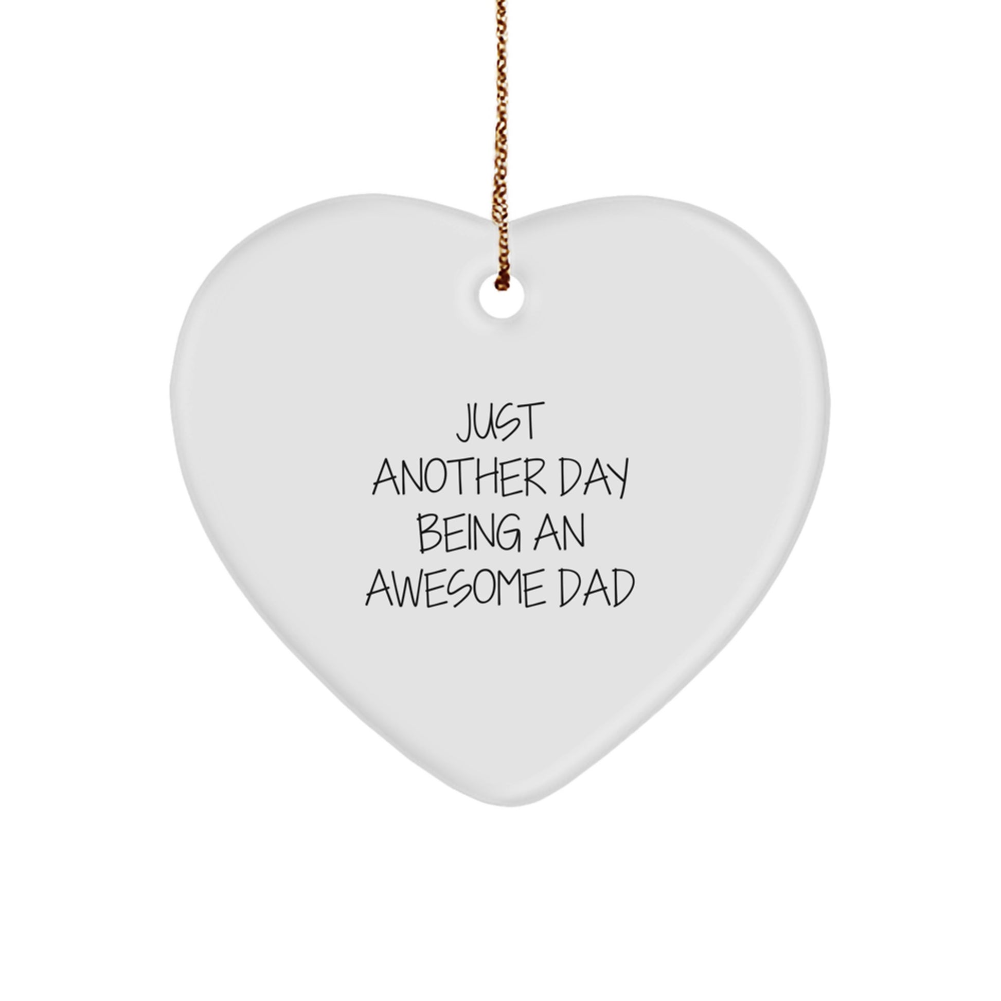 Funny Dad Gifts, Heart Ornament with Quote 'Just Another Day Being An Awesome Dad', Gifts from Men to Dad for Christmas - Image 1