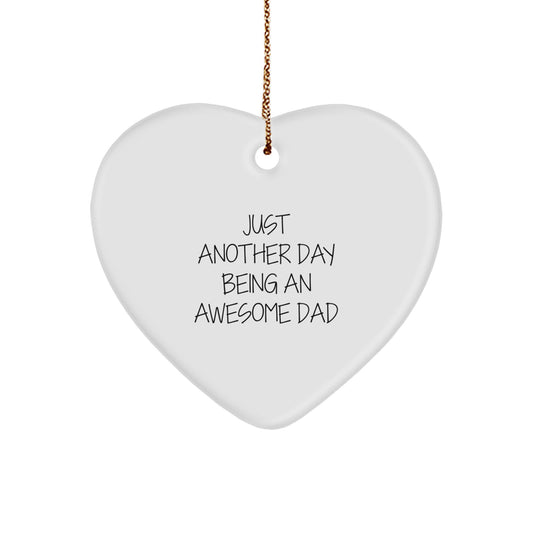Funny Dad Gifts, Heart Ornament with Quote 'Just Another Day Being An Awesome Dad', Gifts from Men to Dad for Christmas - Image 1