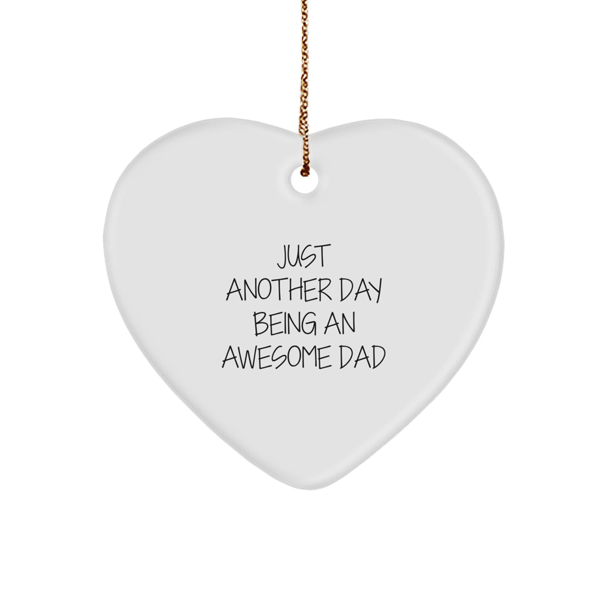 Funny Dad Gifts, Heart Ornament with Quote 'Just Another Day Being An Awesome Dad', Gifts from Men to Dad for Christmas - Image 1