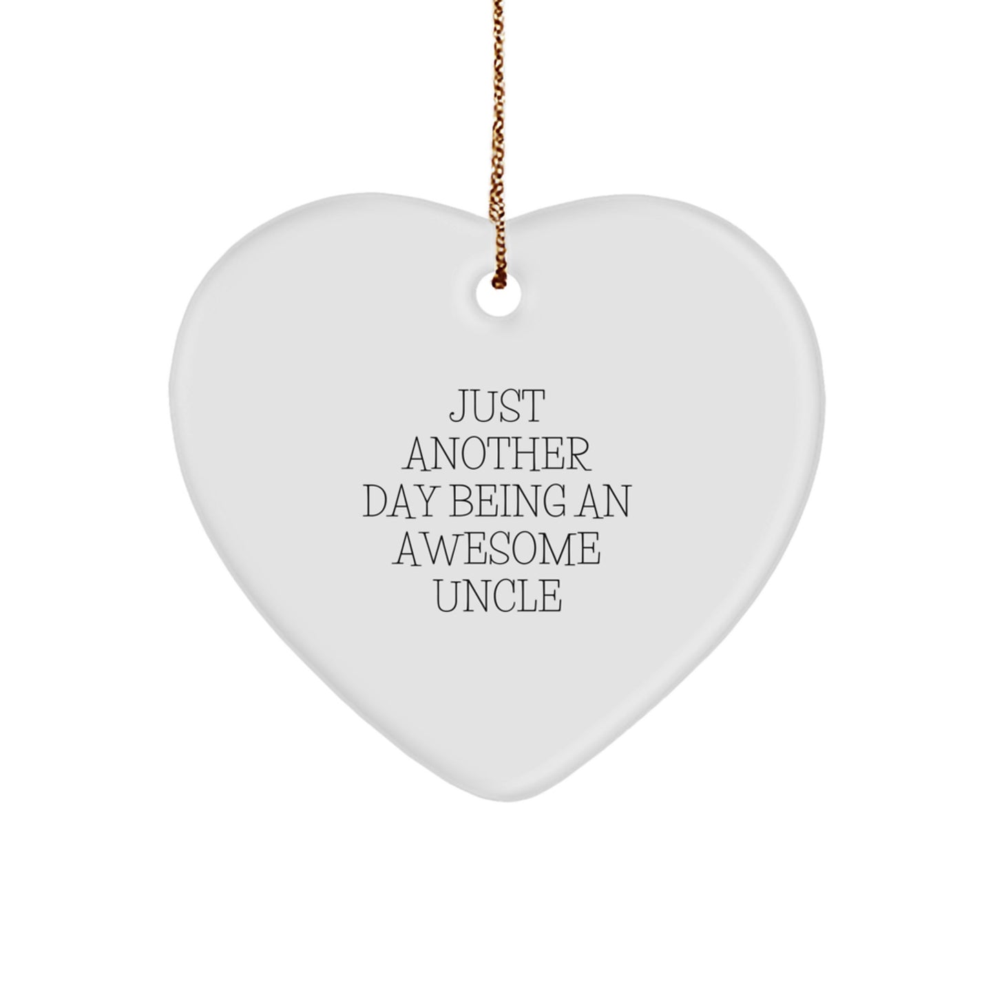 Funny Uncle Gifts, Heart Ornament, 'Just Another Day Being An Awesome Uncle', Christmas Unique Gifts from Family - Image 1