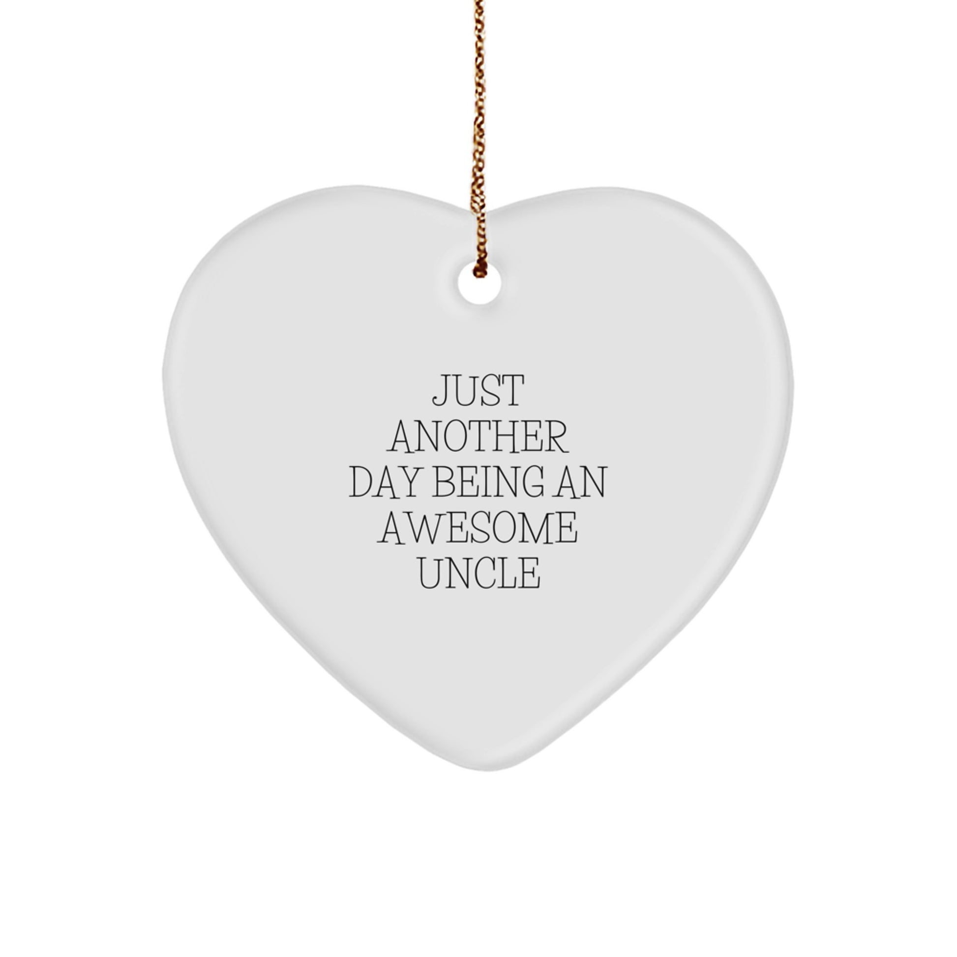 Funny Uncle Gifts, Heart Ornament, 'Just Another Day Being An Awesome Uncle', Christmas Unique Gifts from Family - Image 1